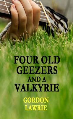 Four Old Geezers and a Valkyrie (Paperback)