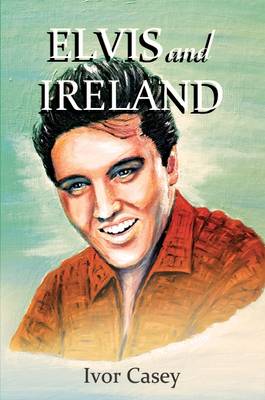 Elvis and Ireland (Paperback)