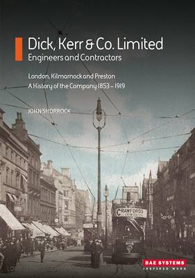 Dick, Kerr & Co Limited: Engineers and Contractors (Paperback)