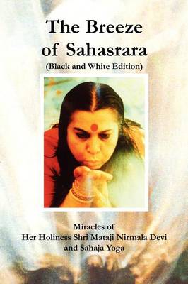 The Breeze of Sahasrara (Black and White Edition) (Paperback)
