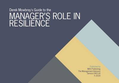 Derek Mowbray's Guide to the Manager's Role in Resilience (Spiral bound)