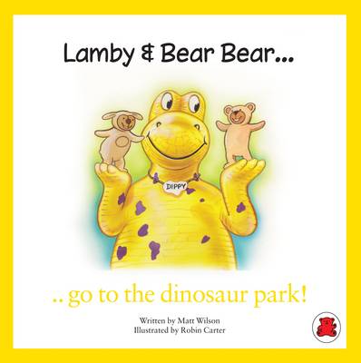 Lamby & Bear Bear Go to the Dinosaur Park! (Paperback)