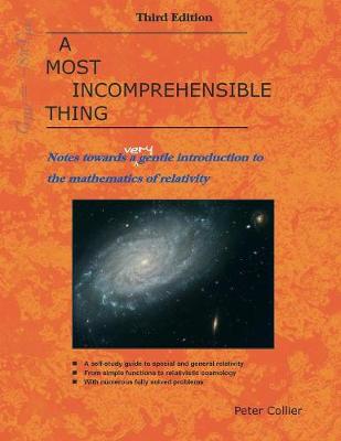 A Most Incomprehensible Thing: Notes Towards a Very Gentle Introduction to the Mathematics of Relativity (Paperback)