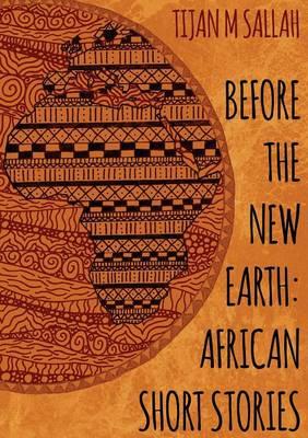 Before the New Earth: African Short Stories (Paperback)