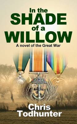 In the Shade of a Willow: A Novel of the Great War (Paperback)