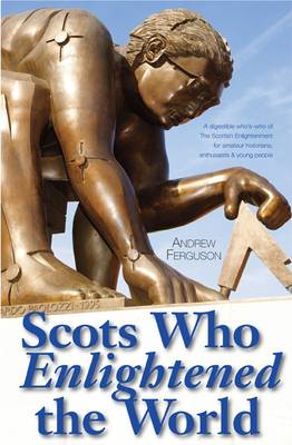 Scots Who Enlightened the World (Paperback)