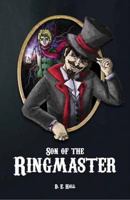 Son of the Ringmaster: 1: Join the Galaxy-Hopping, Magical Community (Paperback)