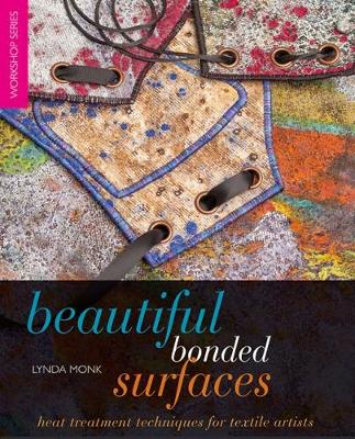 Beautiful Bonded Surfaces: Heat treatment techniques for textile artists - Workshop Series (Paperback)