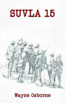 Suvla '15: The Yeomen's Tale, Gallipoli, 21/22 August 1915 (Paperback)