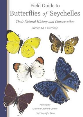 Field Guide to Butterflies of Seychelles: Their Natural History and Conservation (Paperback)