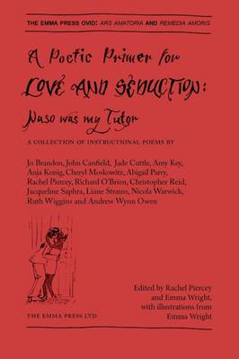 A Poetic Primer for Love and Seduction: Naso Was My Tutor - The Emma Press Ovid 1 (Paperback)
