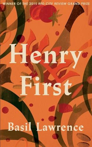 Henry First: A Story of Excess (Paperback)