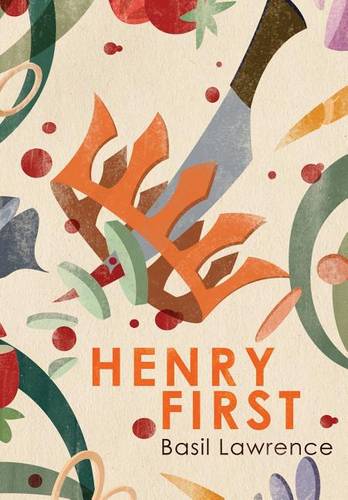Henry First: A Story of Excess (Hardback)