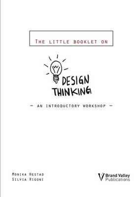 Design Thinking: An Introductory Workshop - The Little Booklet on (Paperback)