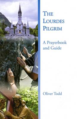 The Lourdes Pilgrim: A Prayerbook and Guide (Paperback)
