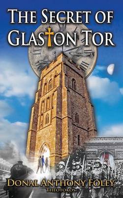The Secret of Glaston Tor - The Glaston Chronicles 1 (Paperback)