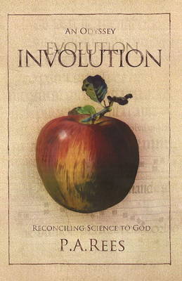 Involution: An Odyssey Reconciling Science to God (Paperback)