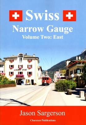 Swiss Narrow Gauge: East Volume Two (Paperback)