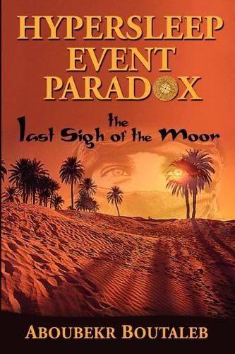 Hypersleep Event Paradox: The Last Sigh of the Moor (Paperback)
