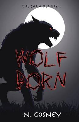 Wolf Born - The Wolf Born Saga 1 (Paperback)
