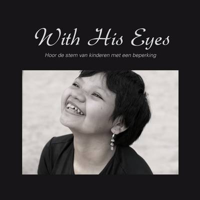 With His Eyes: Hoor de Stem van Kinderen met een Beperking (Paperback)