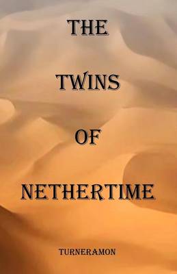 The Twins of Nethertime (Paperback)