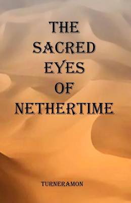 The Sacred Eyes of Nethertime (Paperback)