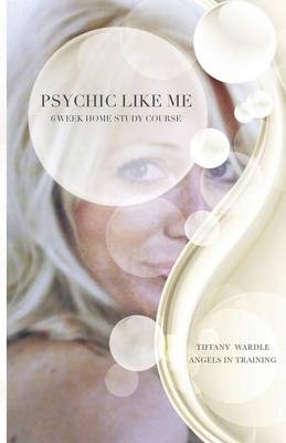 Psychic Like Me: Psychic Development Home Study Course (Paperback)