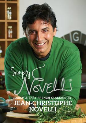 Simply Novelli: Quick and Easy French Classics (Hardback)