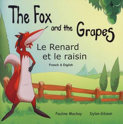 The Fox and the Grapes: Le Renard et le Raisin (Paperback)