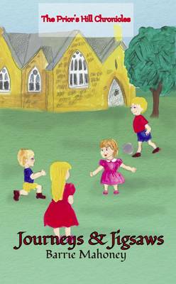 Journeys & Jigsaws - Prior's Hill Chronicles 1 (Paperback)