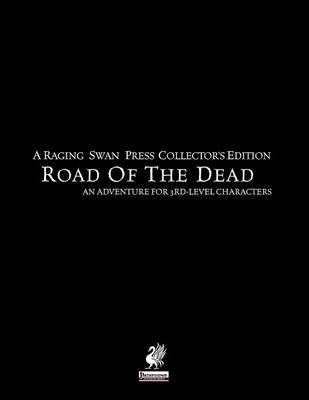 Raging Swan's Road of the Dead Collector's Edition (Paperback)