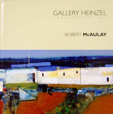 Gallery Heinzel Presents Robert McAulay - Gallery Heinzel Presents 3 (Hardback)