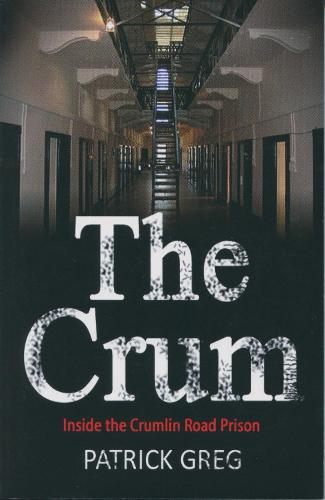 The Crum: Inside the Crumlin Road Prison (Paperback)