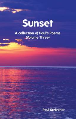 Sunset: Volume 3: A Collection of Paul's Poems (Paperback)
