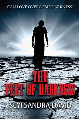The Feet Of Darkness: Can Love Overcome Darkness? (Paperback)
