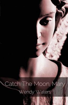 Catch the Moon, Mary (Paperback)