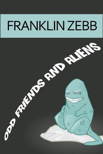 Odd Friends and Aliens (Paperback)