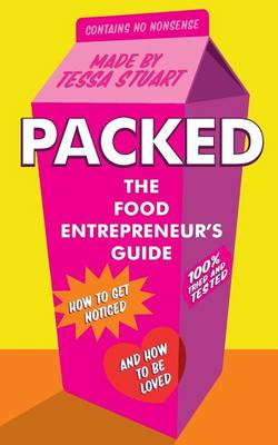 Packed the Food Entrepreneur's Guide: How to Get Noticed and How to be Loved (Paperback)