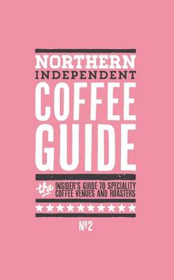 Northern Independent Coffee Guide: No. 2 (Paperback)