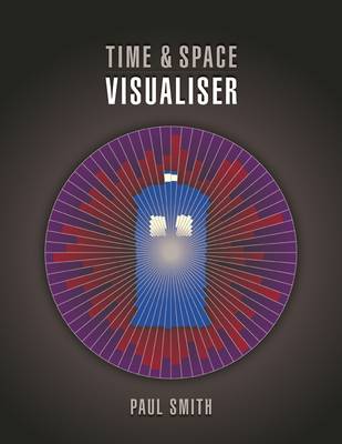 Time & Space Visualiser: The Story and History of Doctor Who as Data Visualisations (Paperback)