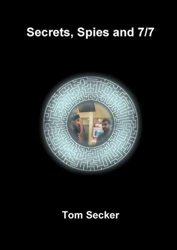 Secrets, Spies and 7/7 (Paperback)