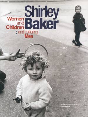 Shirley Baker - Women and Children; And Loitering Men (Hardback)