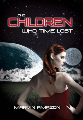 The Children Who Time Lost (Hardback)