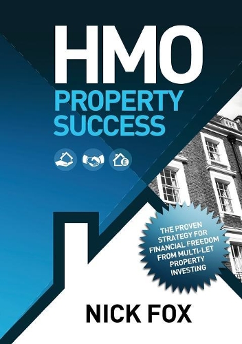 HMO Property Success: The Proven Strategy for Financial Freedom from Multi-let Property Investing (Paperback)