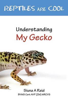 Reptiles are Cool!: Understanding My Gecko (Paperback)