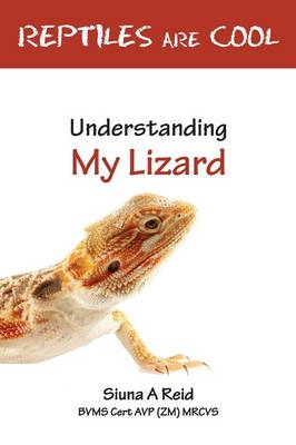 Reptiles are Cool: Understanding My Lizard (Paperback)
