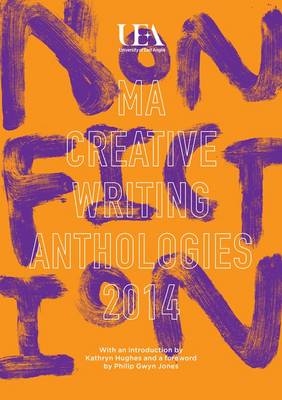 UEA Creative Writing Anthology Non-Fiction 2014 (Paperback)