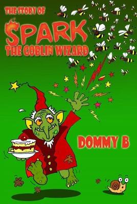 The Story of Spark the Goblin Wizard (Paperback)