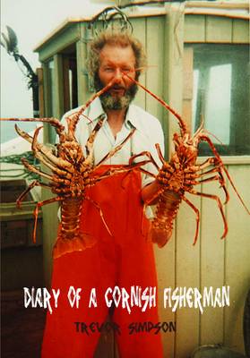 Diary of a Cornish Fisherman: Newquay, 1962-1967 (Paperback)